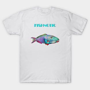 FISHNOTIC T-Shirt
